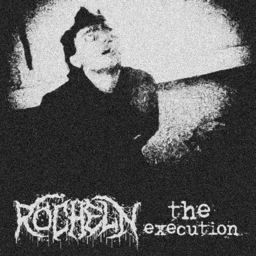 Röcheln : The Execution Röcheln : The Execution